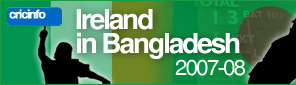 Cricinfo: Bangladesh v Ireland 2007-08