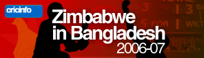 Cricinfo: Zimbabwe in Bangladesh 2006-07