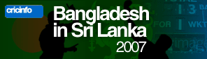 Cricinfo: Bangladesh in Sri Lanka 2007